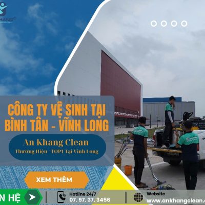 Dịch Vụ Vệ Sinh Công Nghiệp Uy Tín Tại Huyện Bình Tân, Vĩnh Long Dịch Vụ Vệ Sinh Công Nghiệp Uy Tín Tại Huyện Bình Tân, Vĩnh Long
