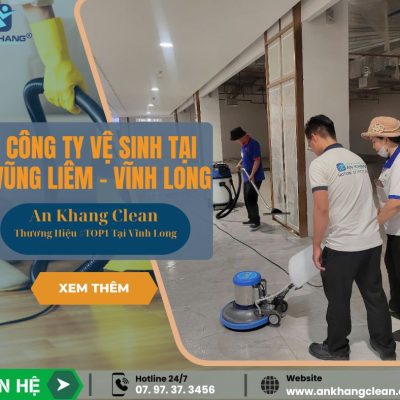 Dịch Vụ Vệ Sinh Công Nghiệp Uy Tín Tại Huyện Vũng Liêm, Vĩnh Long Dịch Vụ Vệ Sinh Công Nghiệp Uy Tín Tại Huyện Vũng Liêm, Vĩnh Long