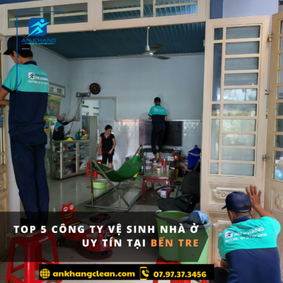 Top 5 công ty vệ sinh nhà ở uy tín tại Bến Tre Top 5 công ty vệ sinh nhà ở uy tín tại Bến Tre
