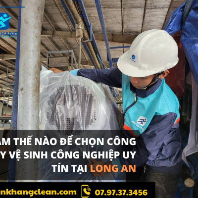Dịch Vụ Vệ Sinh Công Nghiệp Tân An Mới Nhất Tháng 6/2025 – Uy Tín Giá Tốt