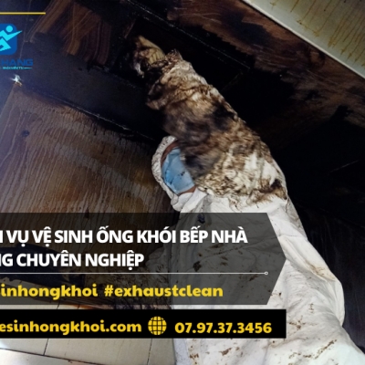 Vệ sinh ống khói bếp chuyên nghiệp Vệ sinh ống khói bếp chuyên nghiệp