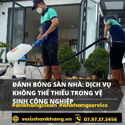 Đánh bóng sàn nhà: Dịch vụ không thể thiếu trong vệ sinh công nghiệp Đánh bóng sàn nhà: Dịch vụ không thể thiếu trong vệ sinh công nghiệp