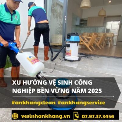 Xu hướng vệ sinh công nghiệp bền vững năm 2025 Xu hướng vệ sinh công nghiệp bền vững năm 2025