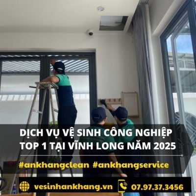 Dịch vụ vệ sinh công nghiệp Top 1 Tại Vĩnh Long Năm 2025 Dịch vụ vệ sinh công nghiệp Top 1 Tại Vĩnh Long Năm 2025