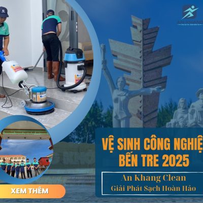 Dịch vụ vệ sinh công nghiệp Bến Tre 2025 – Giải pháp sạch hoàn hảo Dịch vụ vệ sinh công nghiệp Bến Tre 2025 – Giải pháp sạch hoàn hảo