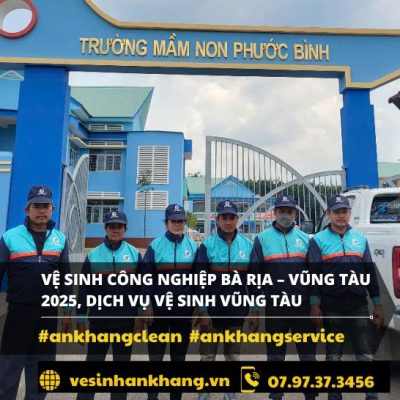 An Khang Clean – Dịch vụ vệ sinh công nghiệp Bà Rịa – Vũng Tàu 2025 An Khang Clean – Dịch vụ vệ sinh công nghiệp Bà Rịa – Vũng Tàu 2025